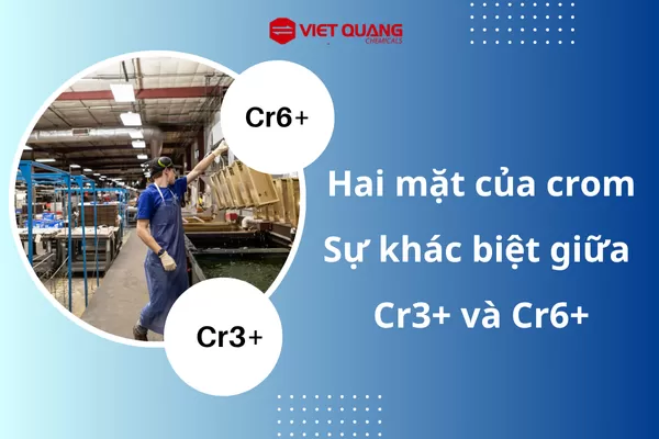 Hai mặt của Crom: Sự khác biệt giữa Cr3+ và Cr6+
