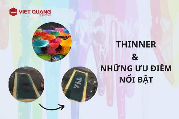 Thinner Là Gì Và Những Ưu Điểm Nổi Bật Của Dung Môi Thinner