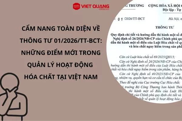 CẨM NANG TOÀN DIỆN VỀ THÔNG TƯ 01/2026/TT-BCT: NHỮNG ĐIỂM MỚI TRONG QUẢN LÝ HOẠT ĐỘNG HÓA CHẤT TẠI VIỆT NAM